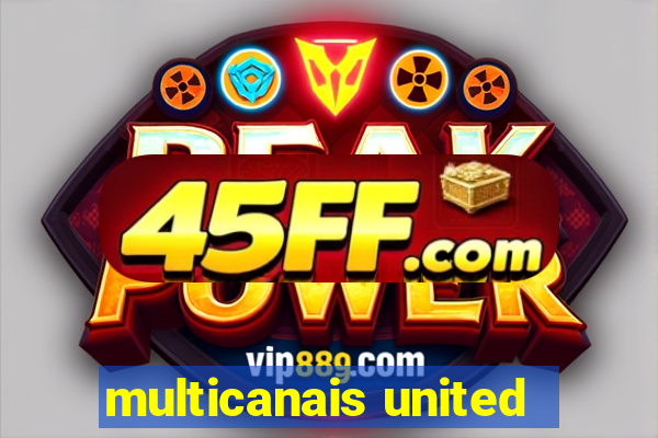 multicanais united